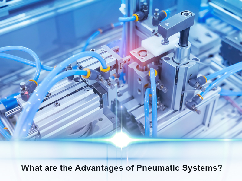 مزایای سیستم های پنوماتیک چیست؟